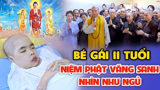 BÉ GÁI 11 TUỔI NIỆM PHẬT VÃNG SANH-NHÌN NHƯ ĐANG NGỦ-CHÙA HỘ PHÁP-09H30P NGÀY 12\/04\/QUÝ MÃO