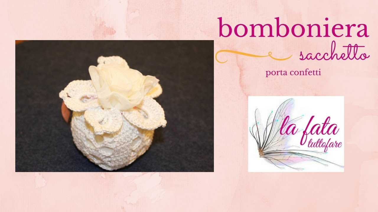 Tutorial Sacchetto A Fiore Portaconfetti Youtube