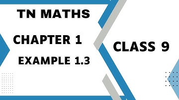 TN MATHS CLASS 9 - CHAPTER 1 -  EXAMPLE 1.3