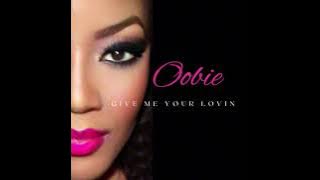 Oobie - Give Me Your Lovin (Slowed)