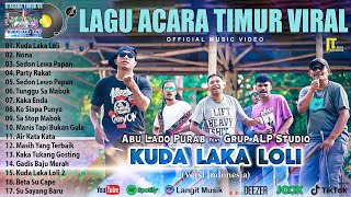 Lagu Acara Timur Viral Terbaru 2023 ~ Kuda Laka Loli Abu Lado Purab ft. Grup ALP Studio