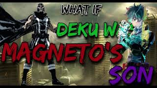 What If Deku Was Magnetos Son Part 2