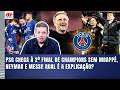 QUE AULA! "Gente, o PSG após as SAÍDAS do MBAPPÉ, NEYMAR E MESSI..." NOVA FINAL de CHAMPIONS CHOCA?