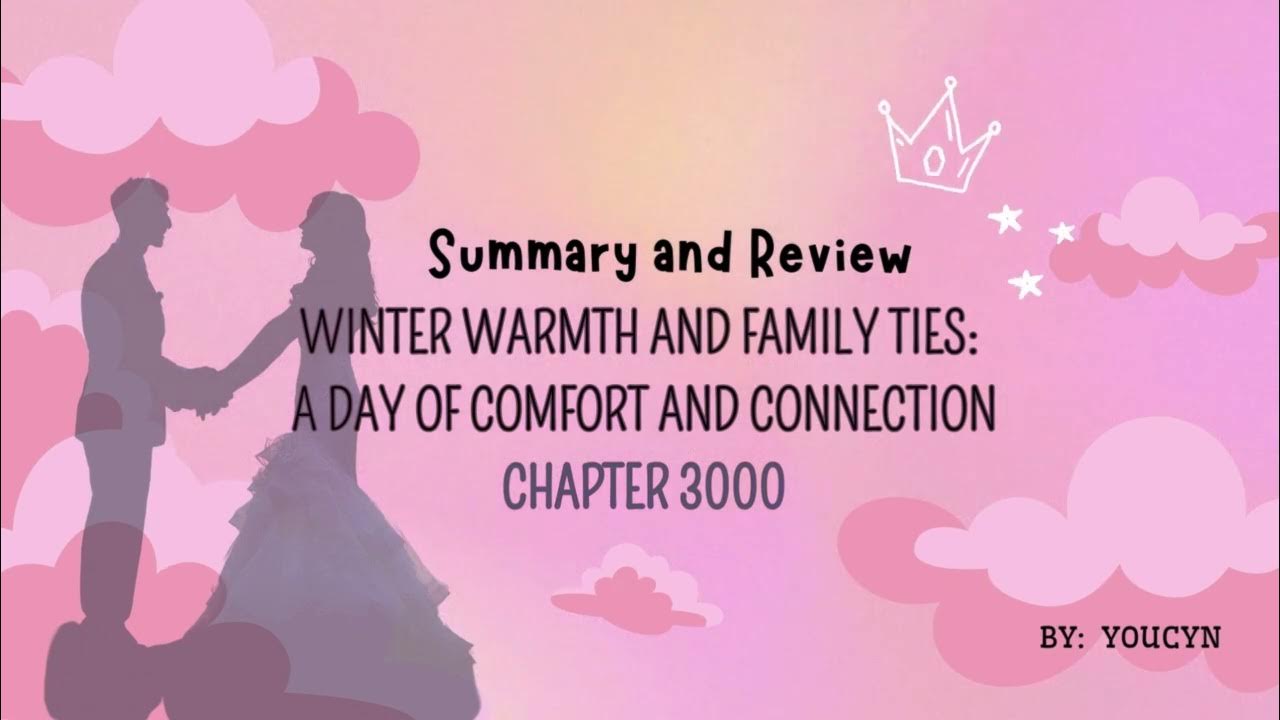 Chapter 3000 Winter Warmth and Family Ties A Day of Comfort and