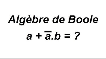 Algèbre de Boole : simplification d
