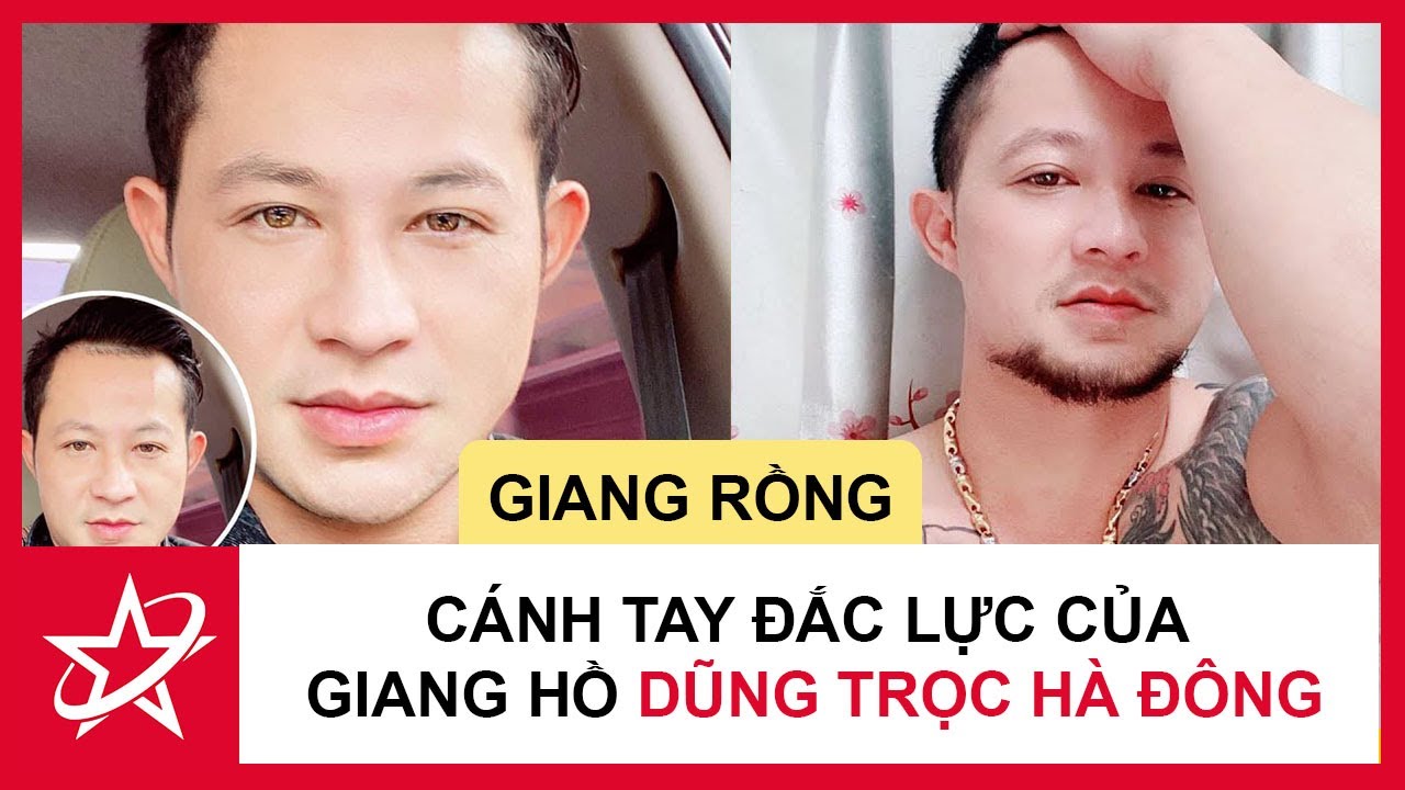Tiểu Sử Giang Rồng - Cánh Tay Phải Đắc Lực Của Giang Hồ Dũng Trọc Hà ...