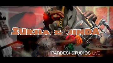 SUKHA & JINDA [Official Video] Latest Panjabi Songs | Live Music | UK Artists | Pardesi Studios Live