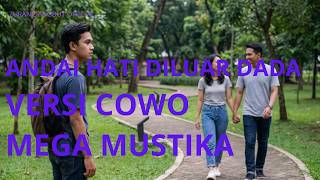 ANDAI HATI DI LUAR DADA VERSI COWOK - MEGA MUSTIKA | COVER ZURAN DANGDUT 