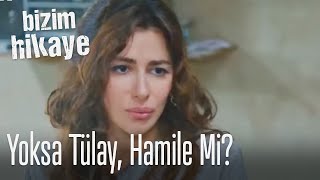 Tülay Hamile Mi? - Bizim Hikaye
