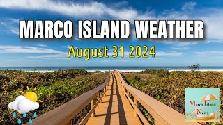 Marco Island Weather August 31, 2024 Marco Island News