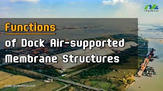 Functions of Dock Air-supported Membrane Structures