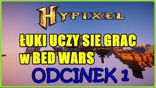 ŁUKI UCZY SIE GRAC w BED WARS #1