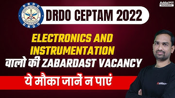 DRDO CEPTAM 2022 l Electronics and instrumentation वालो की zabardast vacancy l ये मौका जानें न पाएं