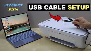 HP DeskJet 2827e USB Cable Setup Windows Laptop, Quick Setup for Scanning &amp; Printing.