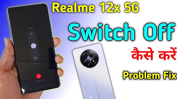 Realme 12x 5g switch off kaise kare || realme 12x 5g power off/Problem
