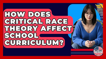 How Does Critical Race Theory Affect School Curriculum? - We Are Liberal