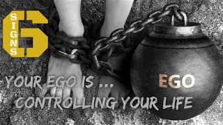 Top 6 Signs Your Ego is Controlling Your Life