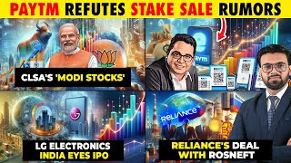 Business News: CLSA's Modi Stocks, Paytm stake news, LG Electronics India IPO, Reliance Rosneft deal