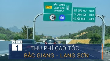 Chính thức thu phí cao tốc Bắc Giang - Lạng Sơn | VTC1