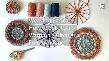 Weaving Basics:  How to Set Up a Warp on a Circular Frame or Ring
