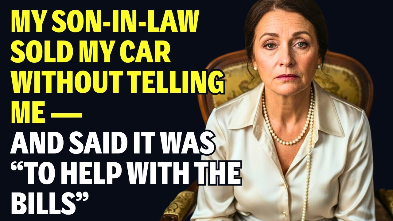 My Son-In-Law Sold My Car Without Telling Me — And Said It Was “To Help ...