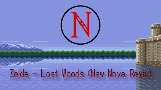 Zelda - Lost Woods (New Nova Remix)