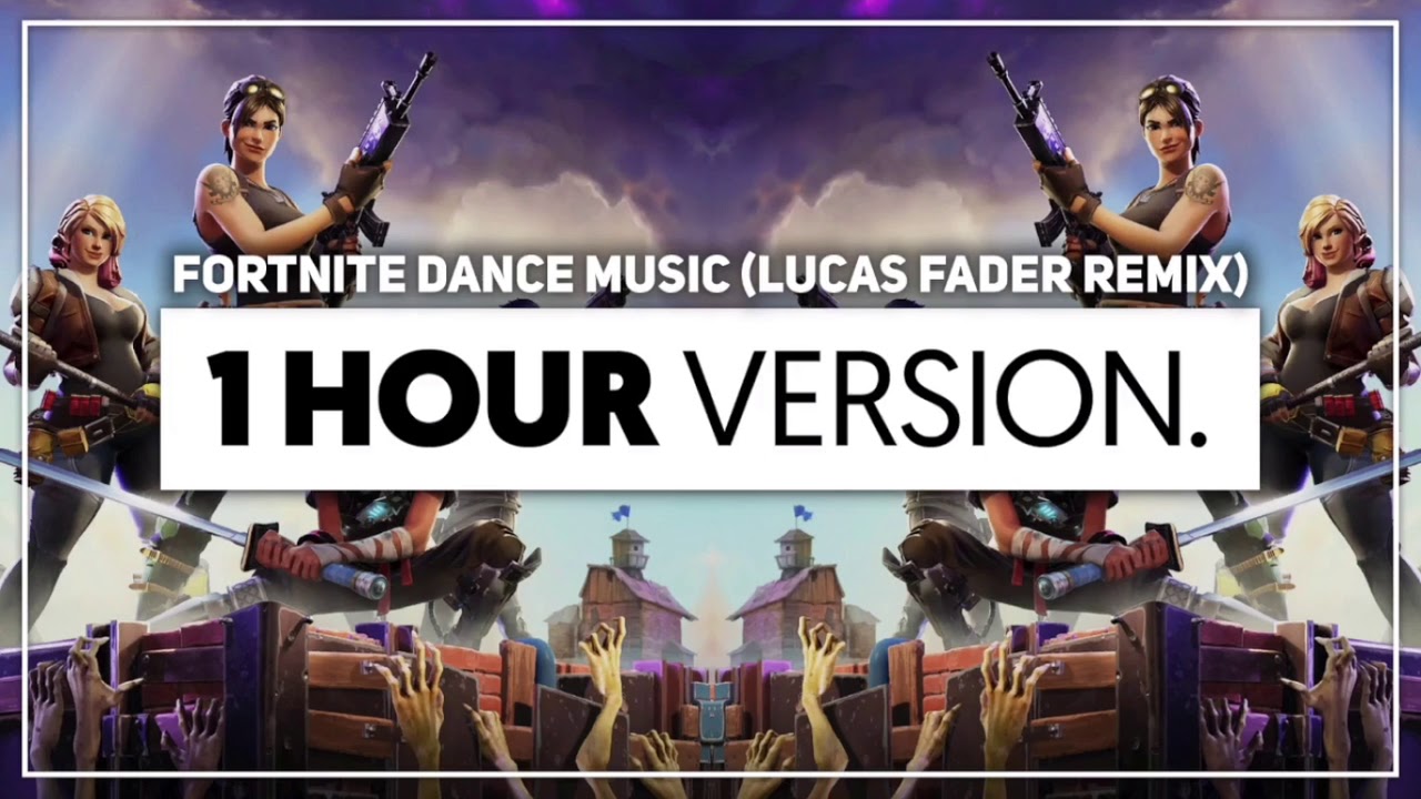 fortnite dance music lucas fader remix - fortnite dance music lucas fader remix 1 hour version youtube google chrome 10 3 2018 9 29 18 am fortnite dance music lucas fader remix 1 hour version youtube google chrome 10 3 2018 9 29 18 am - fortnite dance music lucas fader remix