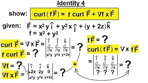 Calculus 3: Divergence and Curl (28 of 50) Identity 4: CURL(f G)=f [CURL(F)]+Gradient(f)xF