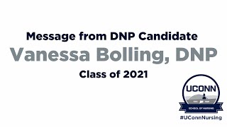 A Message from UConn School of Nursing DNP Candidate Vanessa Bolling, DNP, Class of 2021