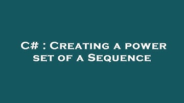 C# : Creating a power set of a Sequence