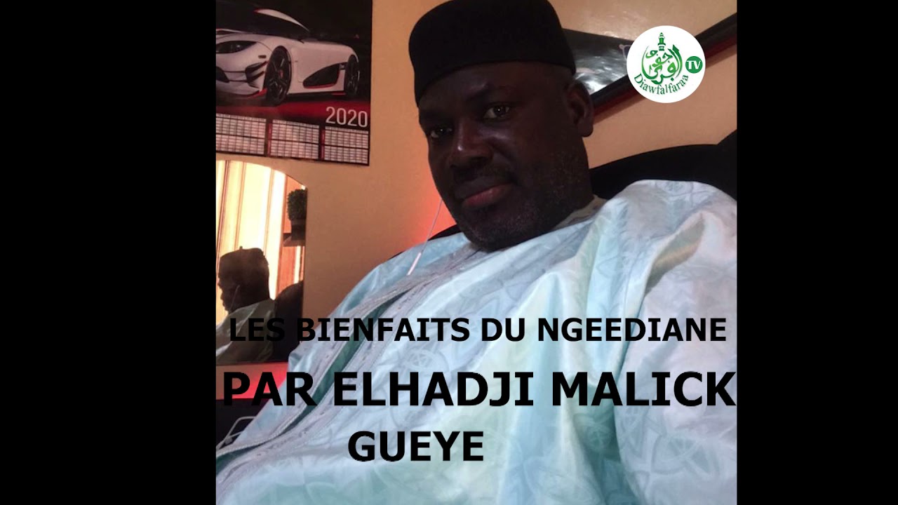 LES BIENFAITS DU NGEEDIANE PAR ELHADJI MALICK GUEYE