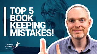 TOP 5 BUSINESS BOOK-KEEPING MISTAKES EXPLAINED