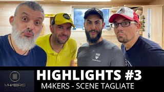 HIGHLIGHTS #3 M4KERS SCENE TAGLIATE - con la partecipazione speciale di Working Brothers