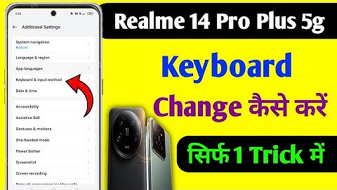 Realme 14 Pro Plus 5g Me Keyboard change kaise kare How to Keyboard change कैसे करें 2025 में
