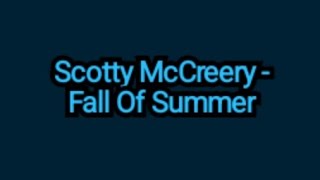 Scotty McCreery - Fall Of Summer (Lyrics)