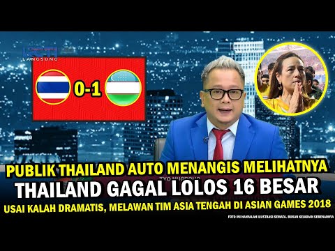 🔵 MIMPI BURUK THAILAND ‼️ Diwarnai Gagal Penalti, Thailand Akhirnya Tersingkir dari Asian Games 2018
