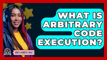 What Is Arbitrary Code Execution? - Video Gamers Vault