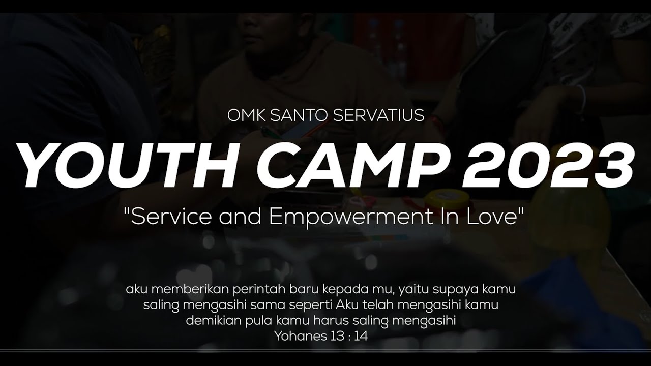 Youth Camp 2023 "Service & Empowerment In Love", OMK Santo Servatius ...