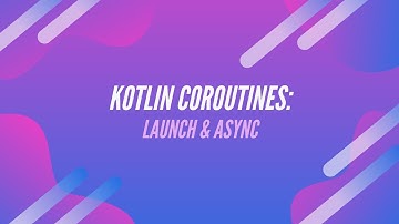 Kotlin Coroutines Tutorial