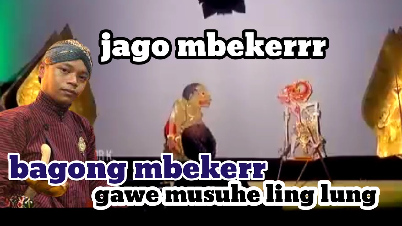 Bagong mbeker mulai sore gawe musuhe ling lung