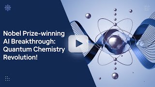 Nobel Prize-Winning AI Breakthrough: Quantum Chemistry Revolution!