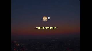 tu haces que todo mi cuerpo