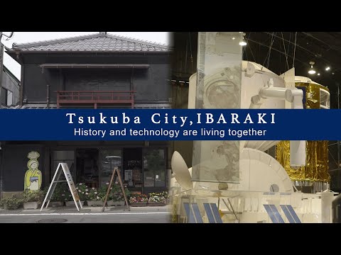 Take a virtural trip to Tsukuba in Ibaraki Prefecture, Japan