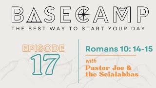 Romans 10:14-15 | BASECAMP Episode 17 | 10.23.20