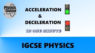 Acceleration & Deceleration in ONE MINUTE CONCEPT/ IGCSE PHYSICS