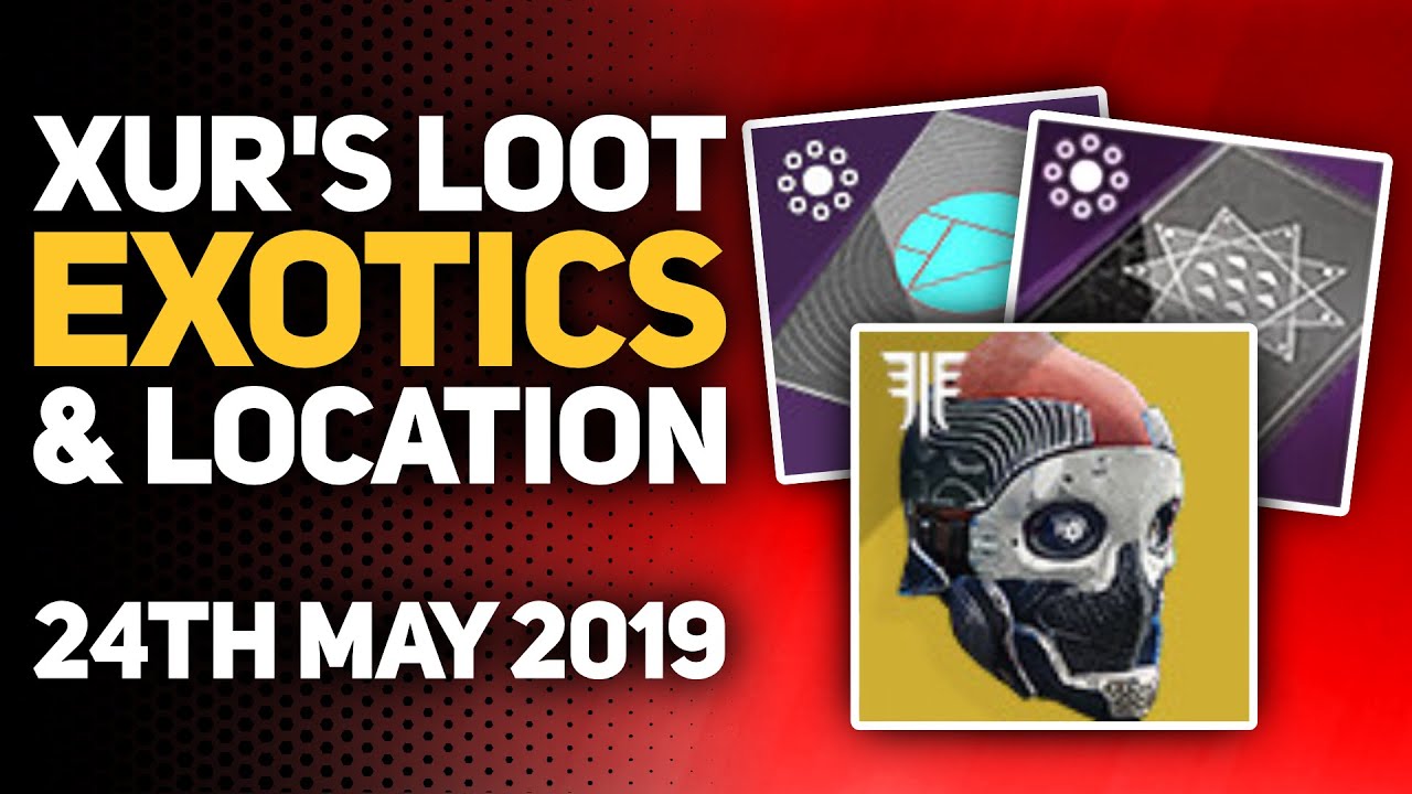 Destiny 2 | XUR NEW EXOTICS & LOCATION! Xur Location, NEW Exotics & Invitation | 24th May 2019