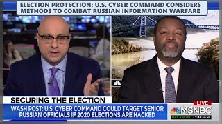 Election Protection: U.S. Cyber Command Combats Russian Information Warfare // Malcolm Nance MSNBC