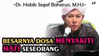 Besarnya Dosa Menyakiti Hati Seseorang  Dr Habib Segaf Baharun Mhi menyakiti hati ramadhan
