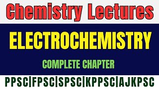 Electrochemistry-Full Chapter | Lecturer, SST , TGT & SST Chemistry Preparation | NMDCAT Chemistry