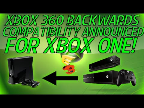 XBOX ONE BACKWARDS COMPATIBLE FOR XBOX 360 ANNOUNCED! #E32015! Play Xbox 360 games on Xbox One!